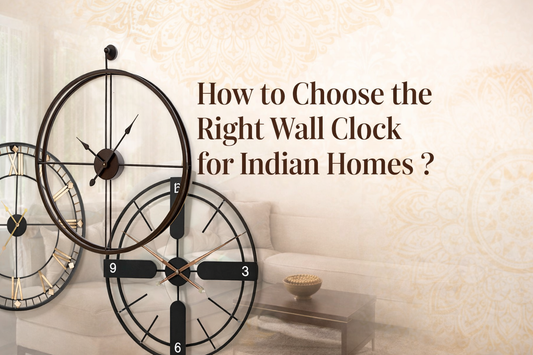 How to Choose the Right Wall Clock for Indian Homes