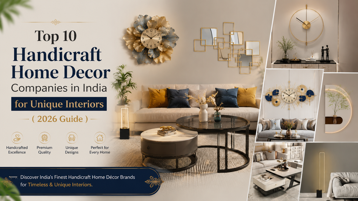 Top 10 Handicraft Home Decor Companies in India for Unique Interiors (2026 Guide)